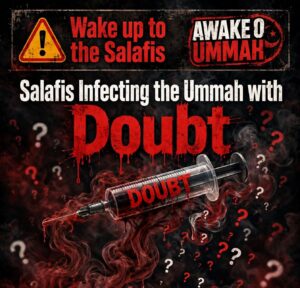 A MUST HAVE WHEN SALAFIS INFECT THE UMMAH WITH DOUBT